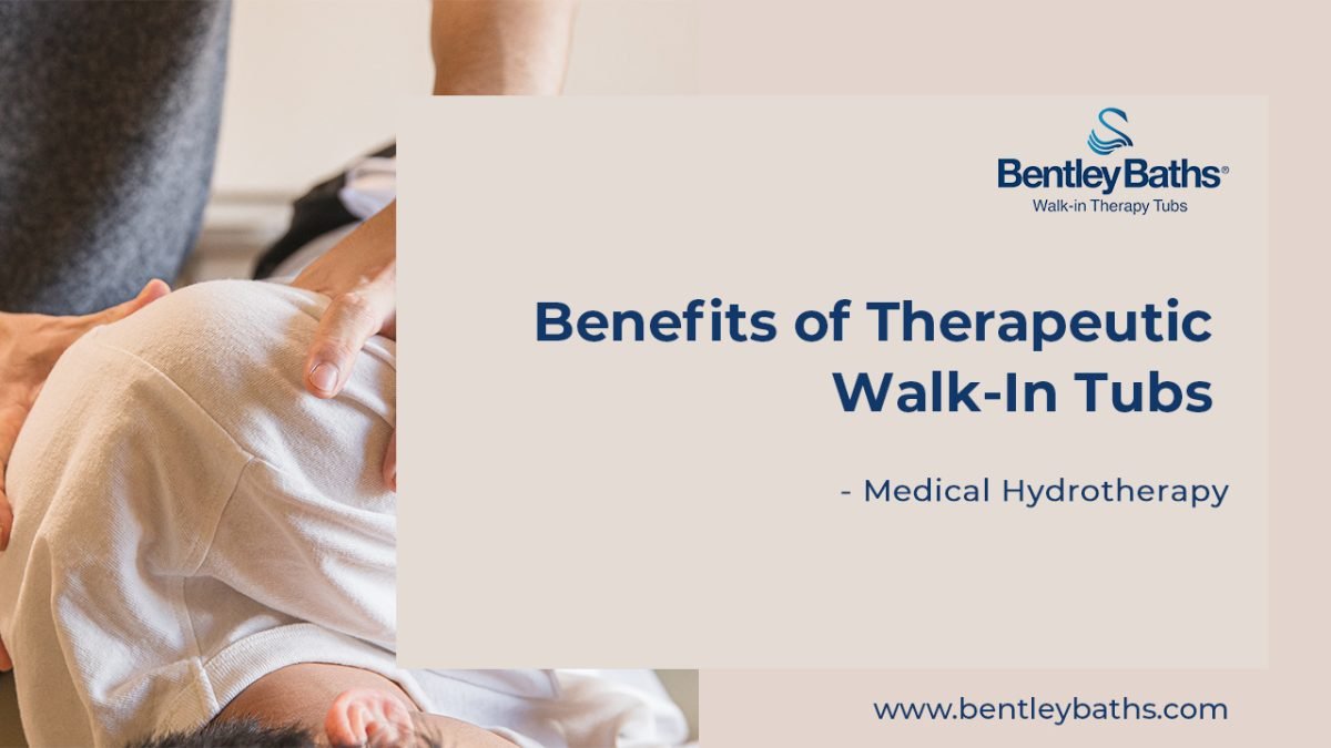 Benefits of Therapeutic walkin tubs Medical Hydrotherapy