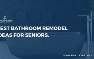 7 best bathroom remodel ideas for seniors - Bentley Baths