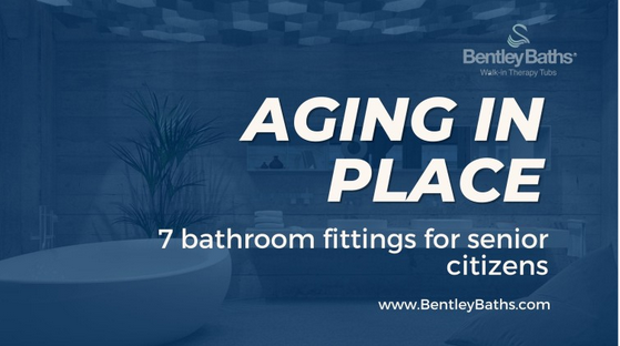 aging in place - 7 useful tips to improve bathroom fittings for senior