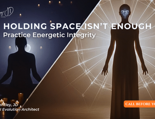 Holding Space Isn’t Enough. Practice Energetic Integrity.